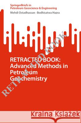 Advanced Methods in Petroleum Geochemistry Ostadhassan, Mehdi, Bodhisatwa Hazra 9783031444043