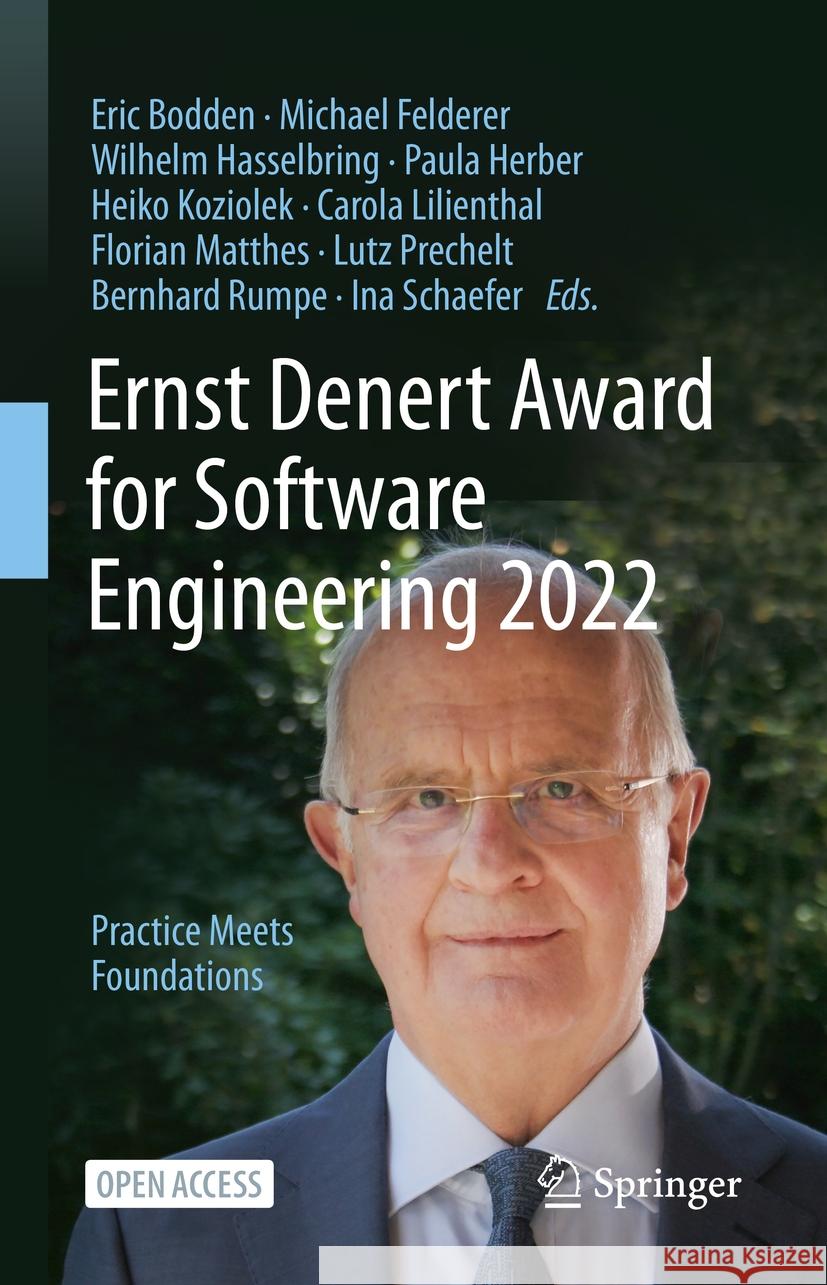 Ernst Denert Award for Software Engineering 2022: Practice Meets Foundations Eric Bodden Michael Felderer Wilhelm Hasselbring 9783031444111 Springer