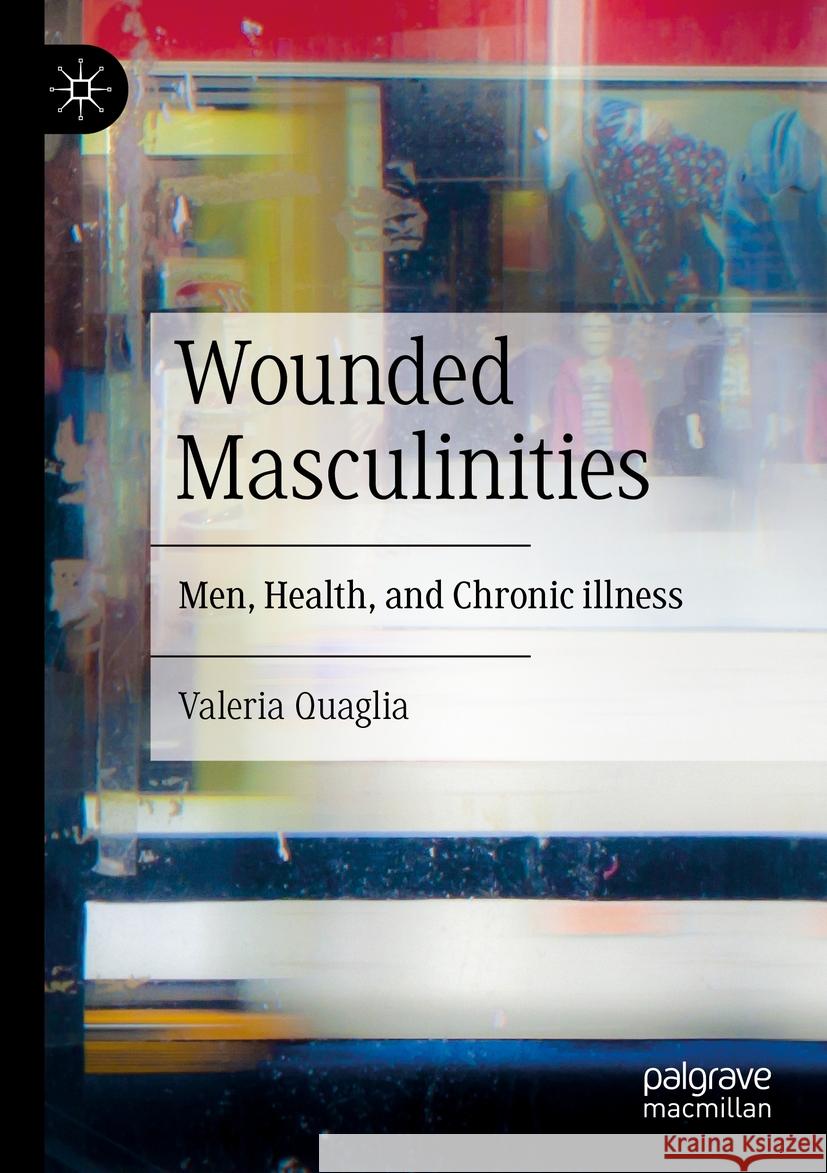 Wounded Masculinities Valeria Quaglia 9783031444388 Springer Nature Switzerland