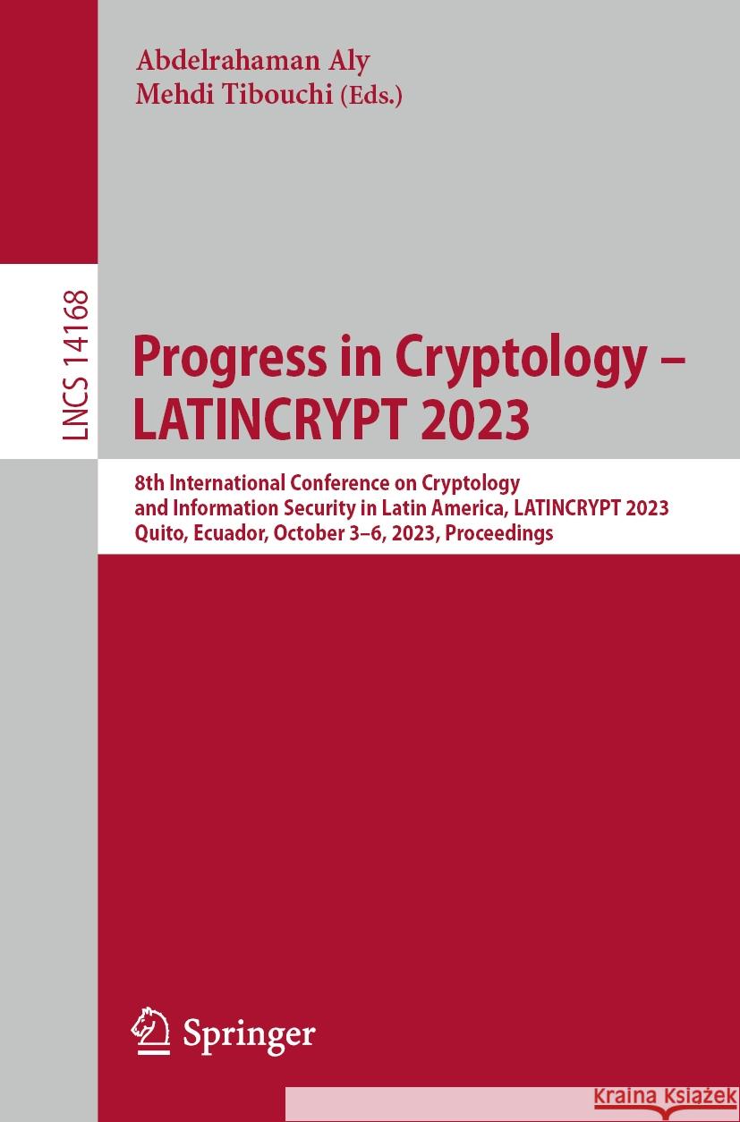 Progress in Cryptology – LATINCRYPT 2023  9783031444685 Springer Nature Switzerland