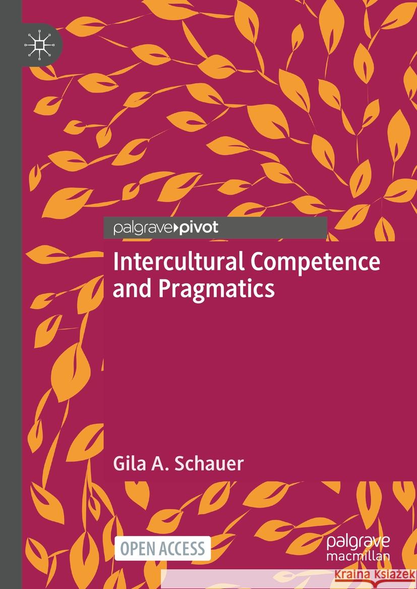 Intercultural Competence and Pragmatics Gila a. Schauer 9783031444715 Palgrave MacMillan