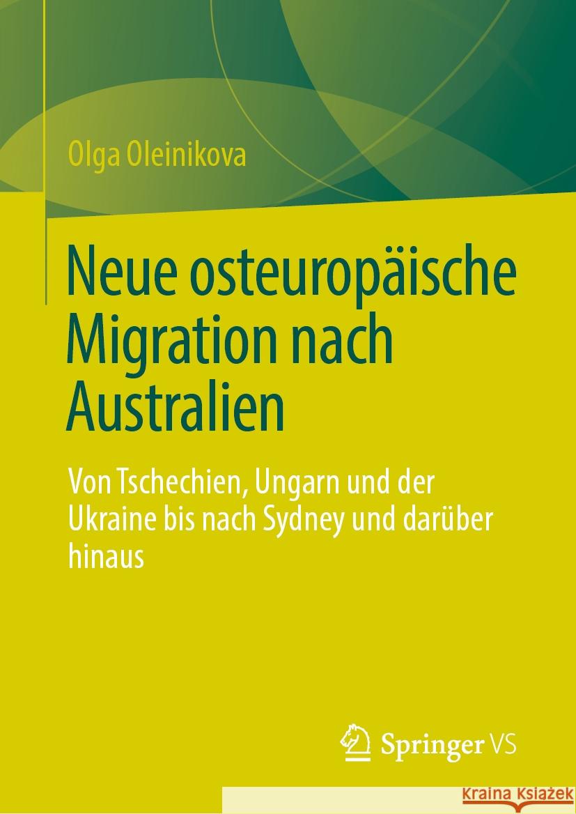 Neue osteuropäische Migration nach Australien Olga Oleinikova 9783031445729 Springer International Publishing