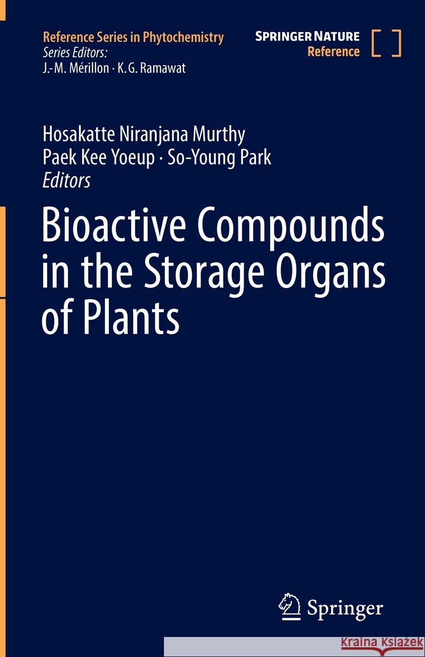 Bioactive Compounds in the Storage Organs of Plants Hosakatte Niranjana Murthy Kee Yoeup Paek So-Young Park 9783031447457 Springer