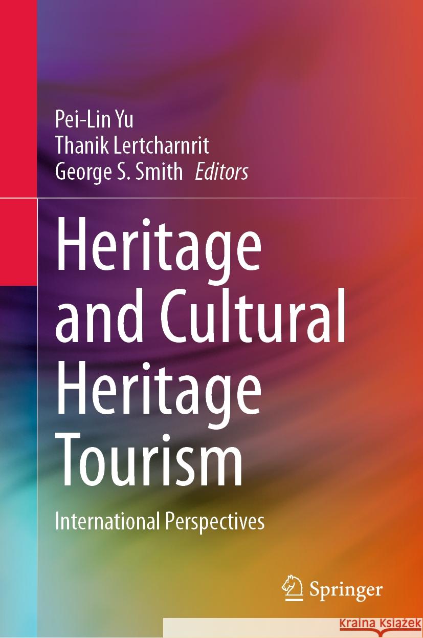 Heritage and Cultural Heritage Tourism  9783031447990 Springer International Publishing