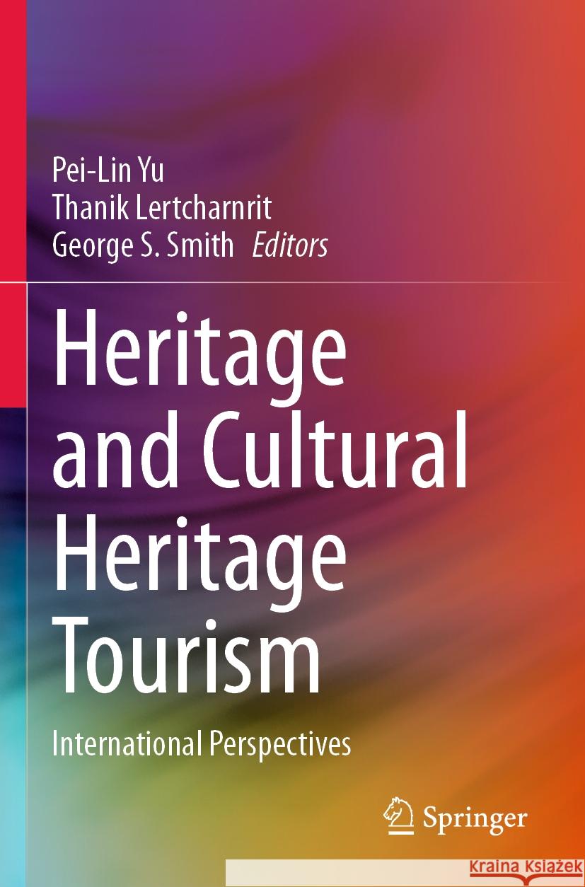 Heritage and Cultural Heritage Tourism  9783031448027 Springer International Publishing