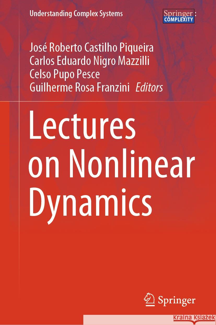 Lectures on Nonlinear Dynamics Jos? Roberto Castilh Carlos Eduardo Nigr Celso Pupo Pesce 9783031451003 Springer