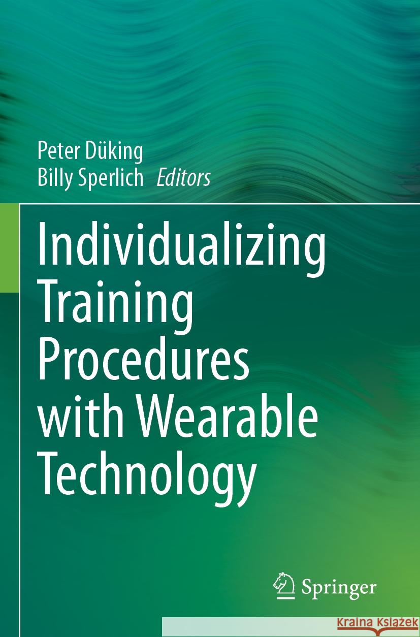 Individualizing Training Procedures with Wearable Technology  9783031451157 Springer International Publishing