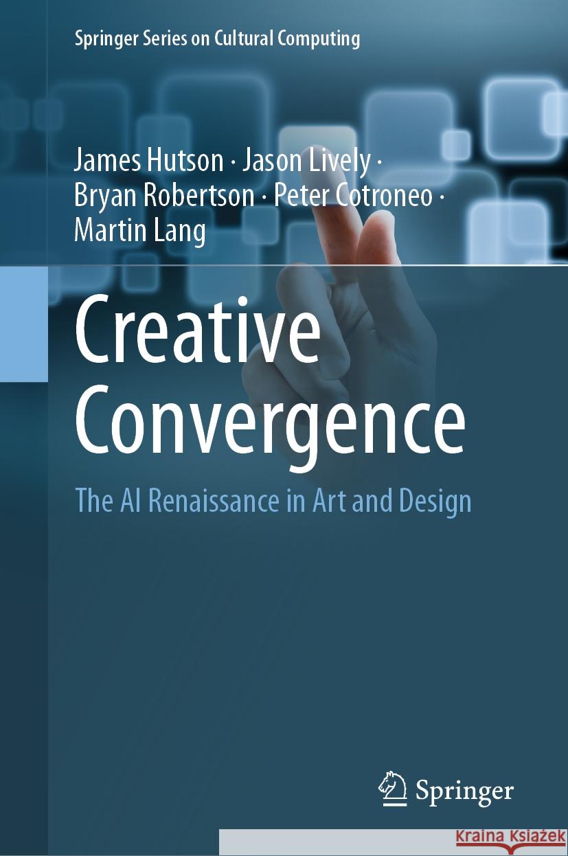 Creative Convergence James Hutson, Jason Lively, Bryan Robertson 9783031451263