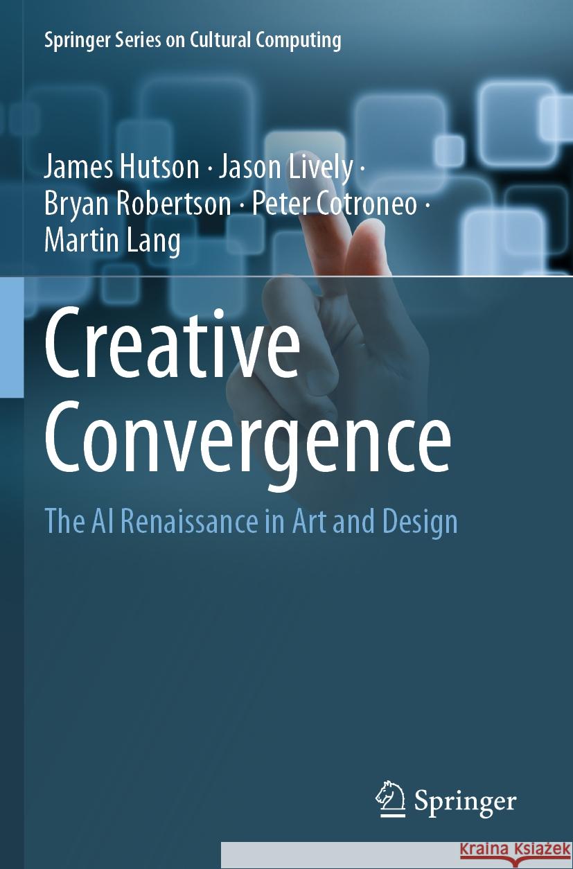 Creative Convergence James Hutson, Jason Lively, Bryan Robertson 9783031451294 Springer Nature Switzerland