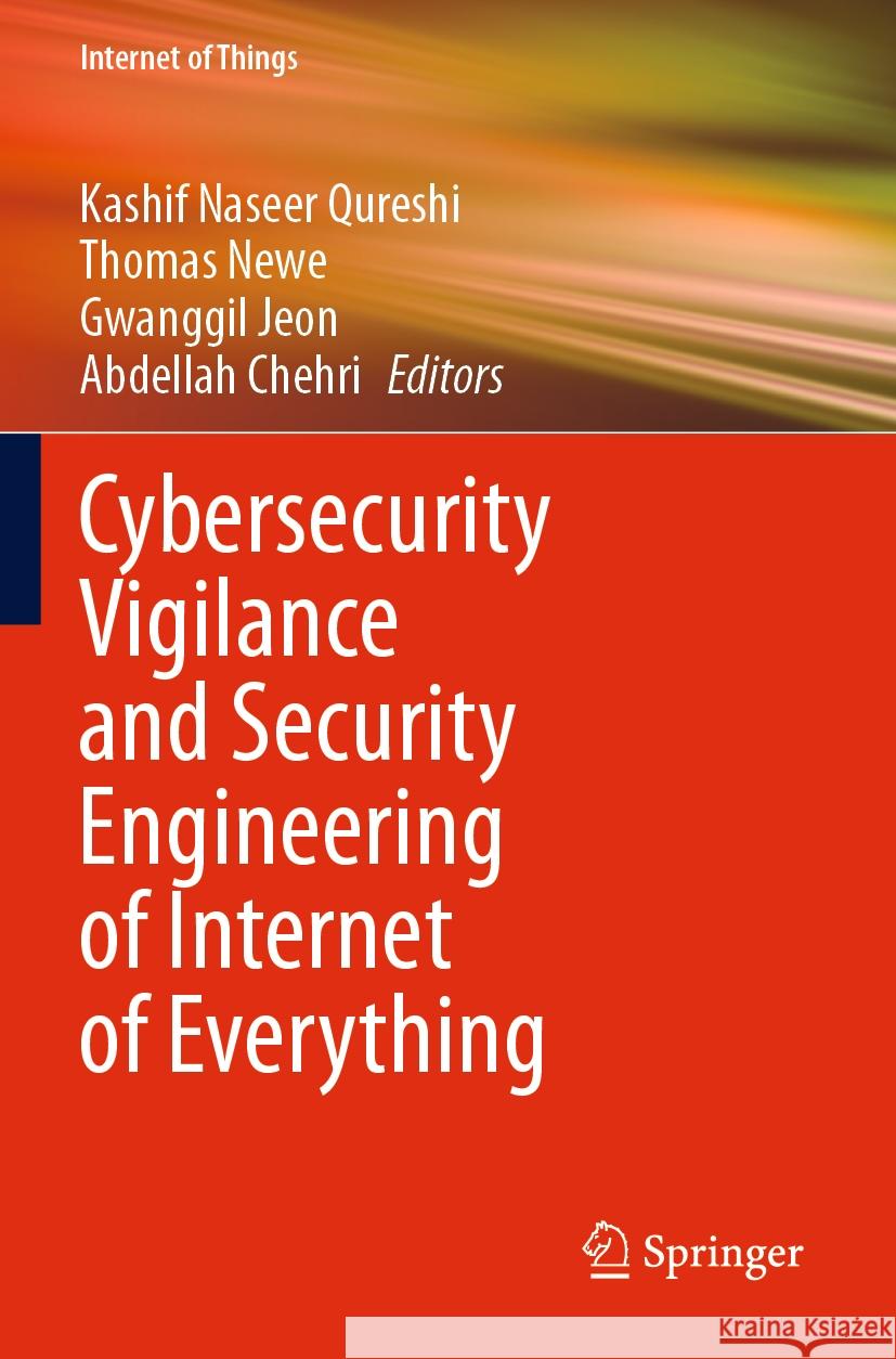 Cybersecurity Vigilance and Security Engineering of Internet of Everything  9783031451645 Springer Nature Switzerland