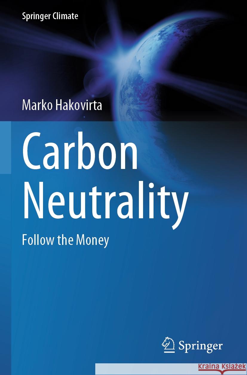 Carbon Neutrality Marko Hakovirta 9783031452048 Springer Nature Switzerland