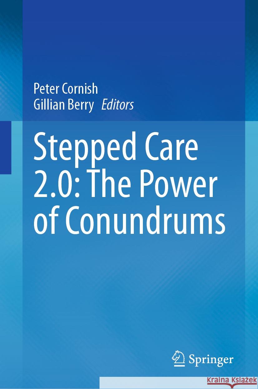 Stepped Care 2.0: The Power of Conundrums  9783031452055 Springer International Publishing