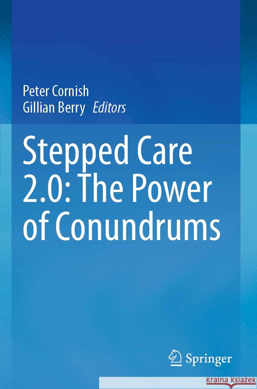 Stepped Care 2.0: The Power of Conundrums  9783031452086 Springer International Publishing