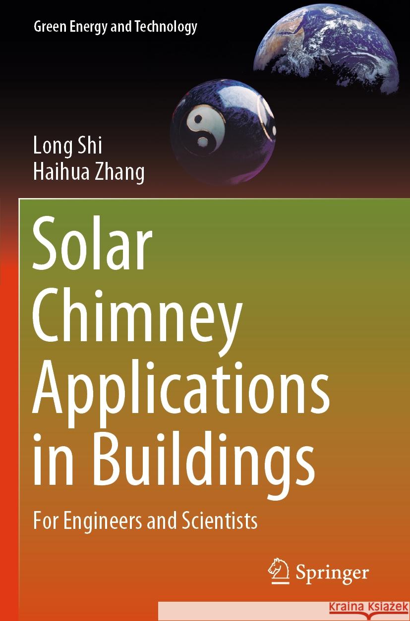 Solar Chimney Applications in Buildings Long Shi, Haihua Zhang 9783031452208