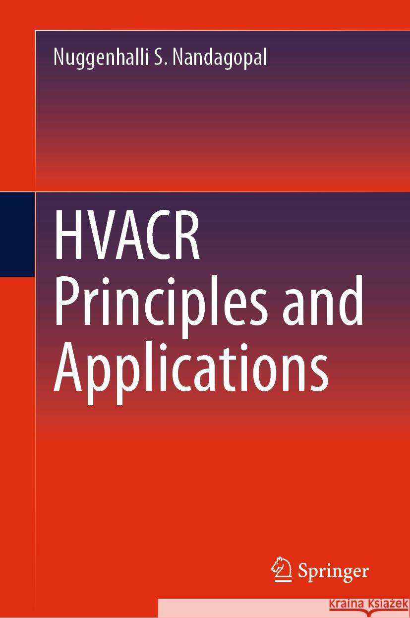 Hvacr Principles and Applications Nuggenhalli S. Nandagopal 9783031452666 Springer