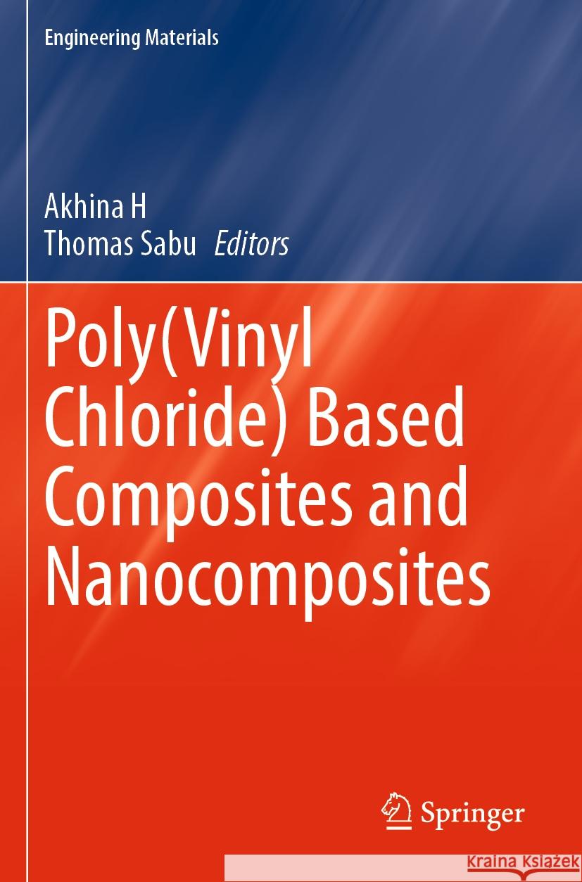 Poly(Vinyl Chloride) Based Composites and Nanocomposites  9783031453779 Springer