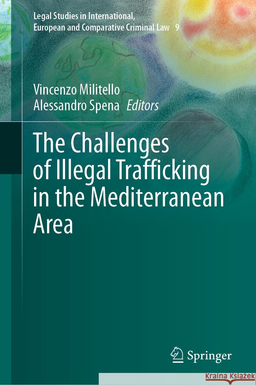 The Challenges of Illegal Trafficking in the Mediterranean Area Vincenzo Militello Alessandro Spena 9783031453984 Springer