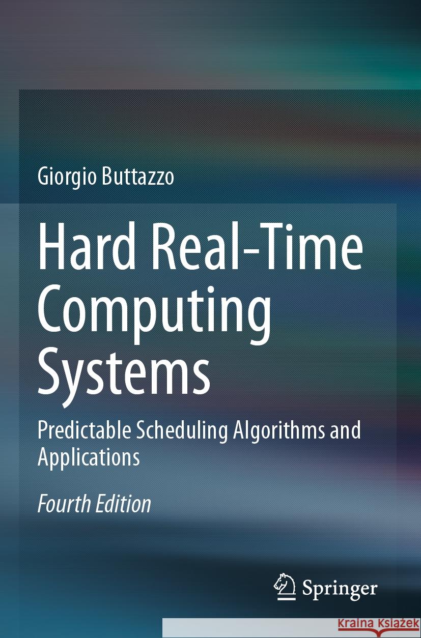 Hard Real-Time Computing Systems Buttazzo, Giorgio 9783031454127