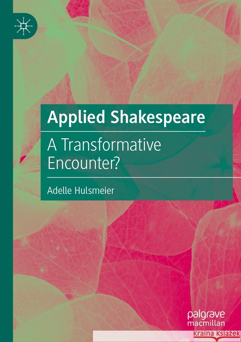 Applied Shakespeare Adelle Hulsmeier 9783031454165 Springer Nature Switzerland