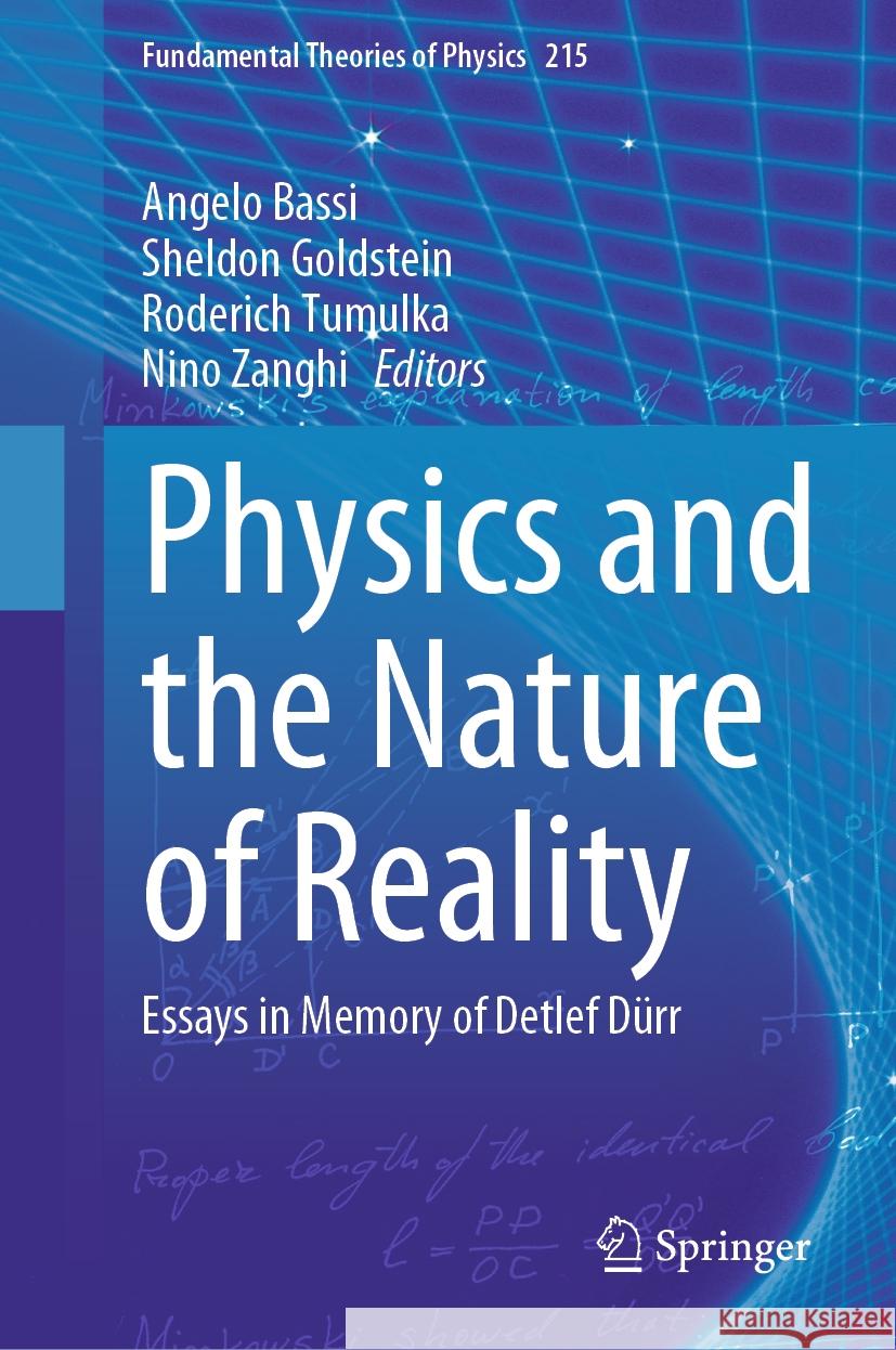 Physics and the Nature of Reality: Essays in Memory of Detlef D?rr Angelo Bassi Sheldon Goldstein Roderich Tumulka 9783031454332 Springer