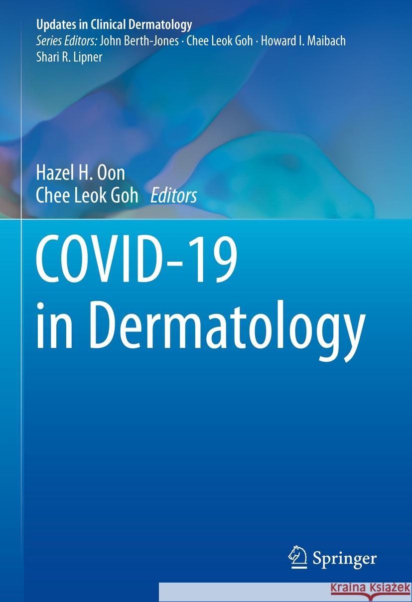 Covid-19 in Dermatology Hazel H. Oon Chee Leok Goh 9783031455858 Springer