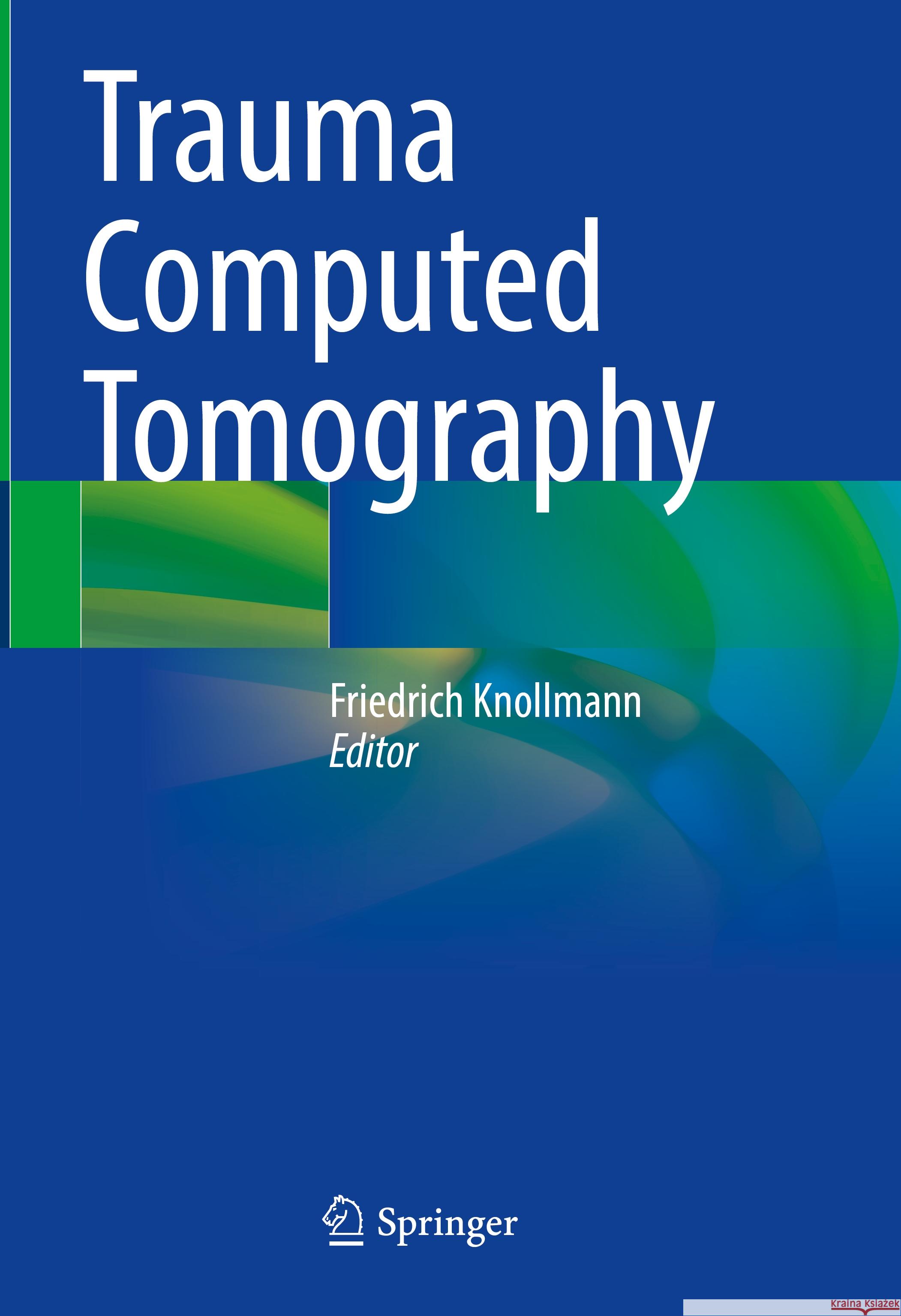 Trauma Computed Tomography Friedrich Knollmann 9783031457456 Springer