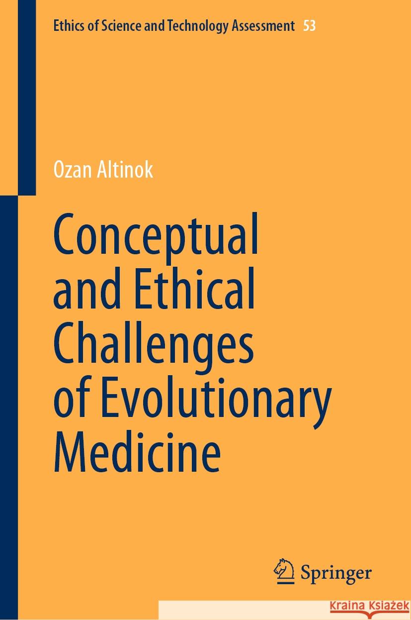 Conceptual and Ethical Challenges of Evolutionary Medicine  Ozan Altinok 9783031457654 Springer Nature Switzerland