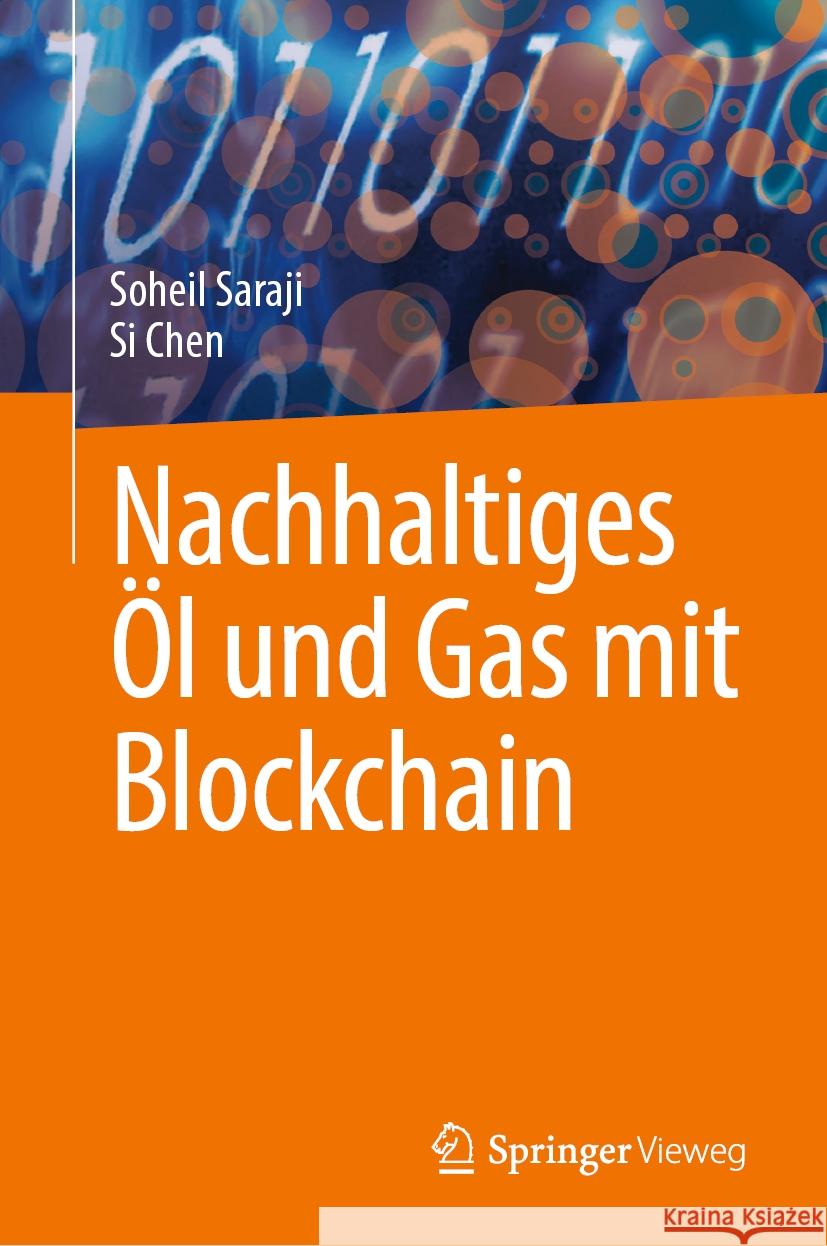 Nachhaltiges ?l Und Gas Mit Blockchain Soheil Saraji Si Chen 9783031458415 Springer Vieweg