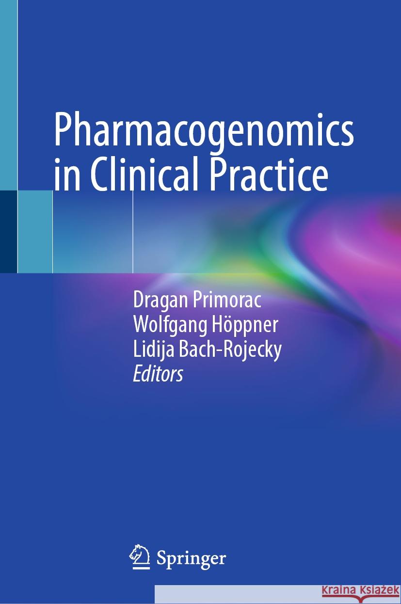 Pharmacogenomics in Clinical Practice Dragan Primorac Wolfgang H?ppner Lidija Bac 9783031459023 Springer