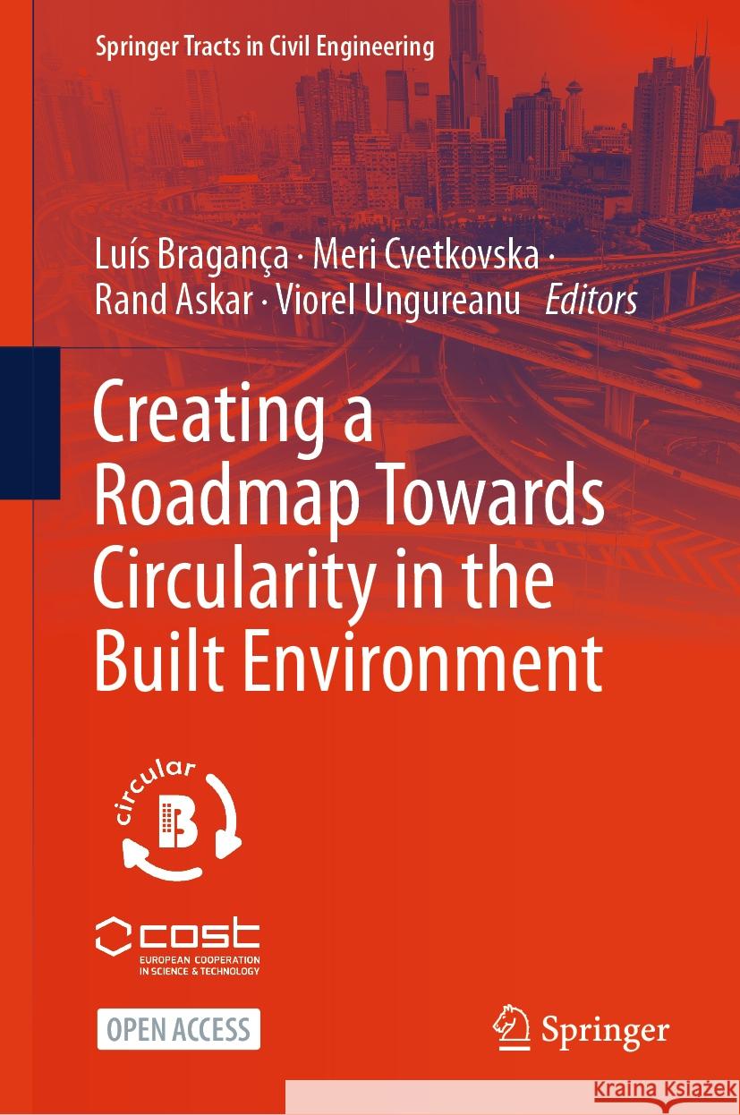 Creating a Roadmap Towards Circularity in the Built Environment Lu?s Bragan?a Meri Cvetkovska Rand Askar 9783031459795 Springer