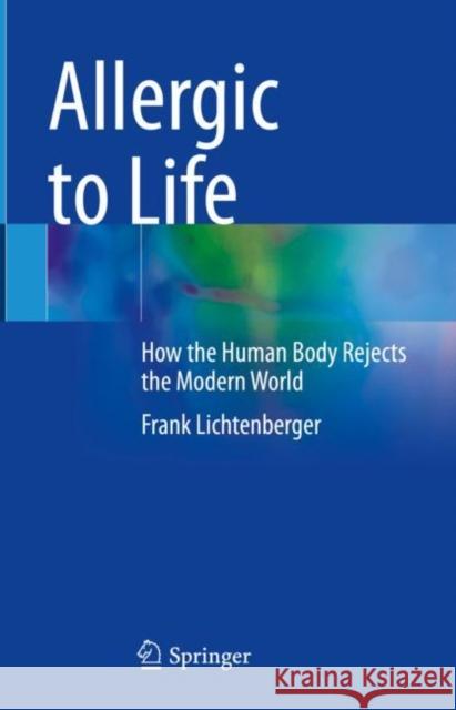 Allergic to Life Frank Lichtenberger 9783031460258