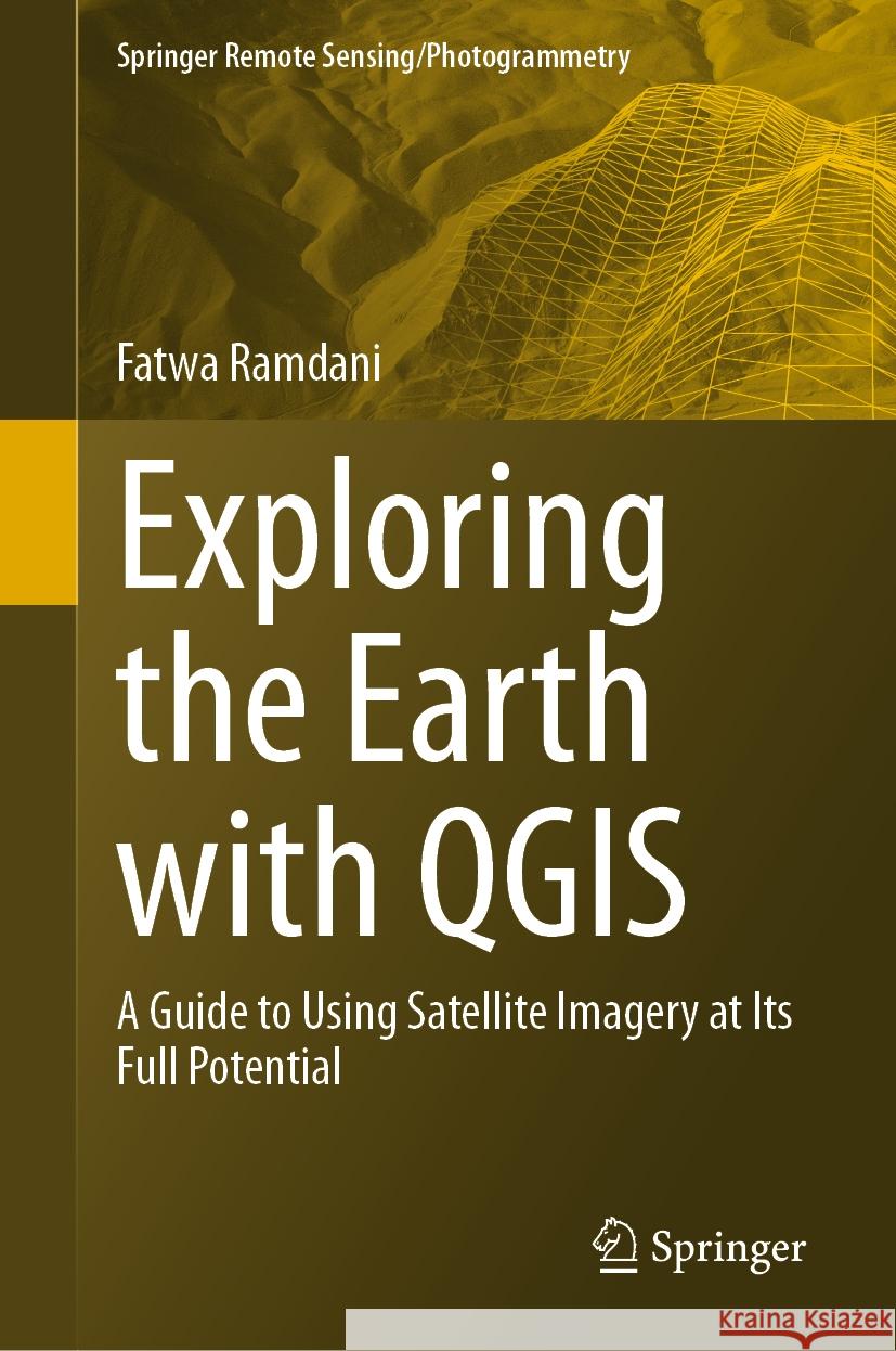 Exploring the Earth with QGIS Fatwa Ramdani 9783031460418 Springer Nature Switzerland