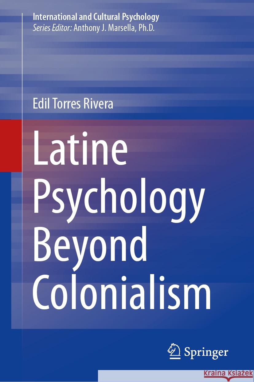 Latine Psychology Beyond Colonialism Edil Torre 9783031461040 Springer