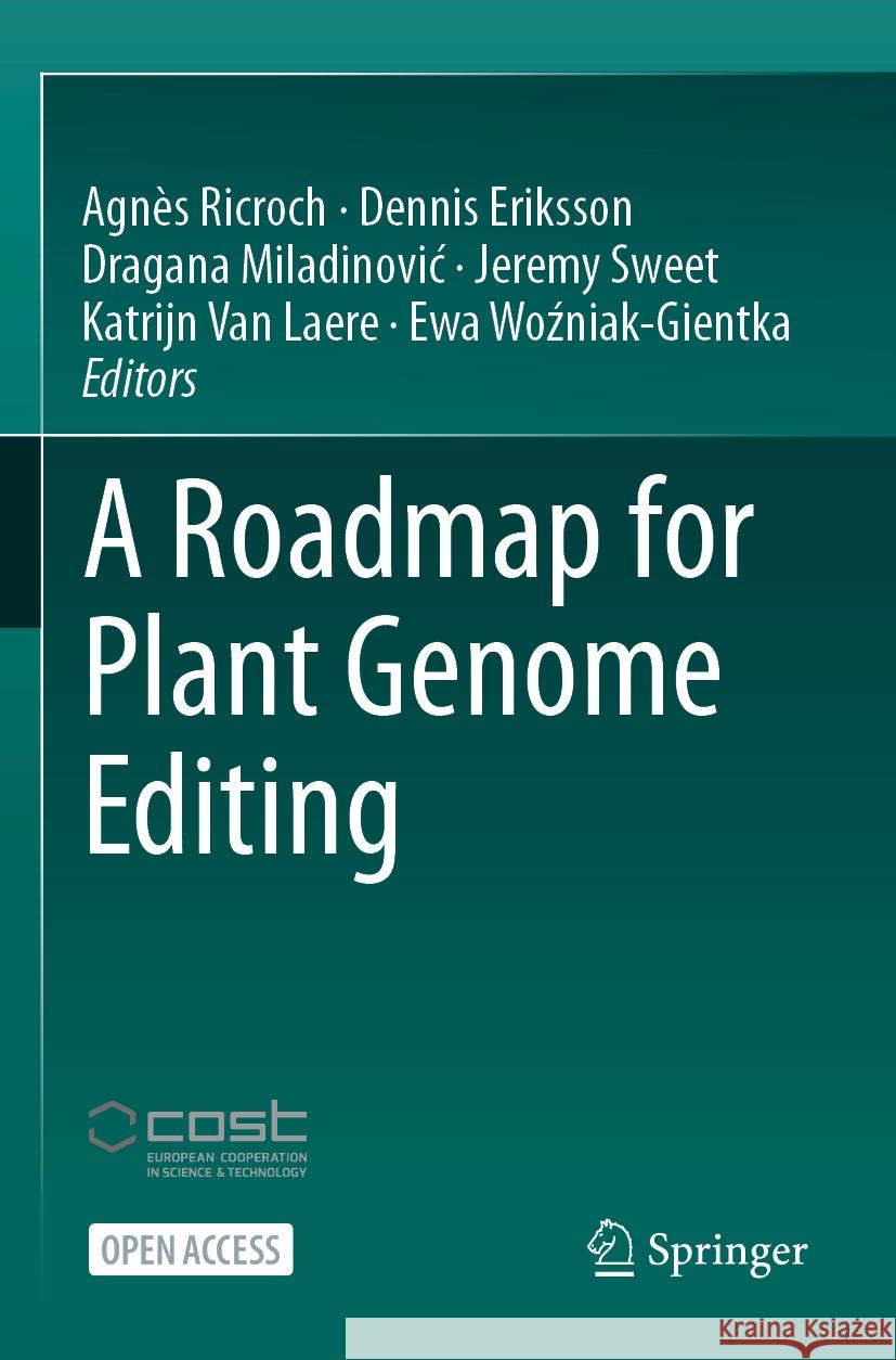 A Roadmap for Plant Genome Editing Agn?s Ricroch Dennis Eriksson Dragana Miladinovic 9783031461521 Springer