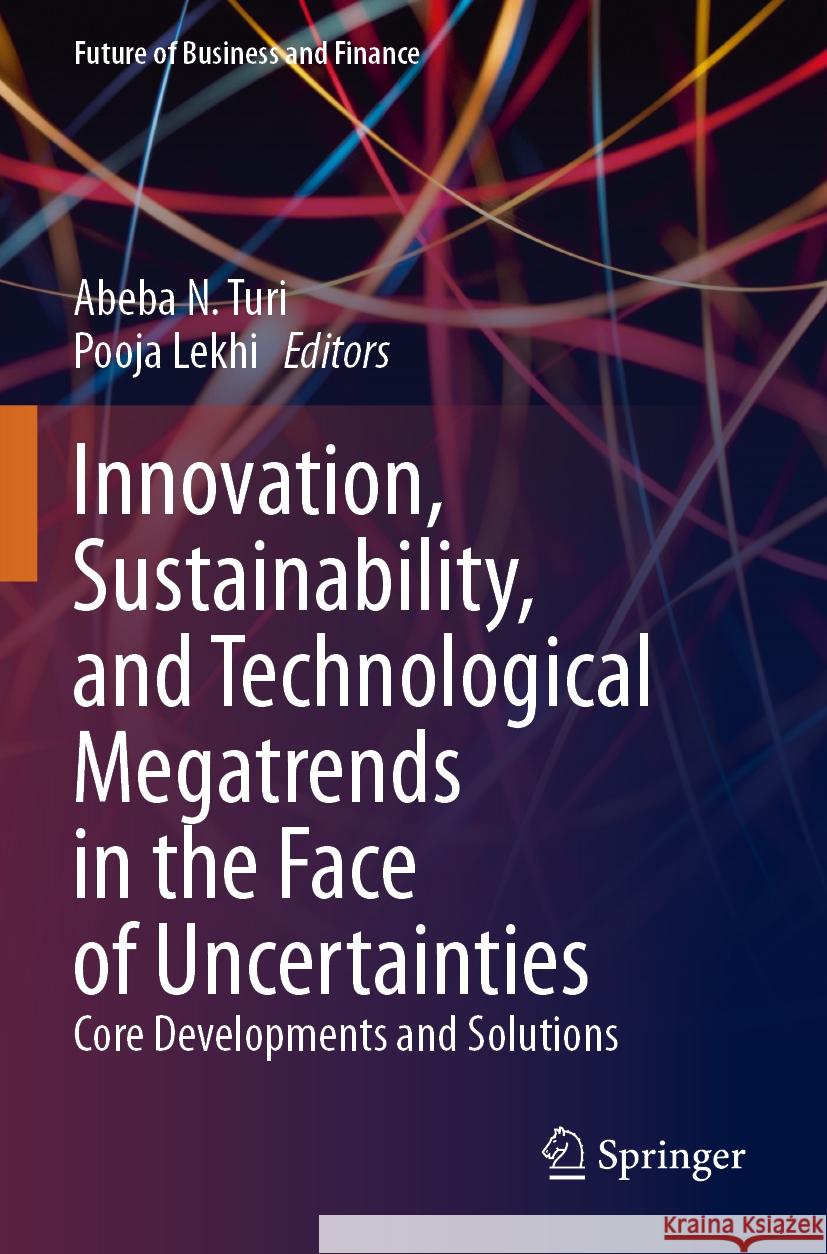 Innovation, Sustainability, and Technological Megatrends in the Face of Uncertainties  9783031461910 Springer Nature Switzerland