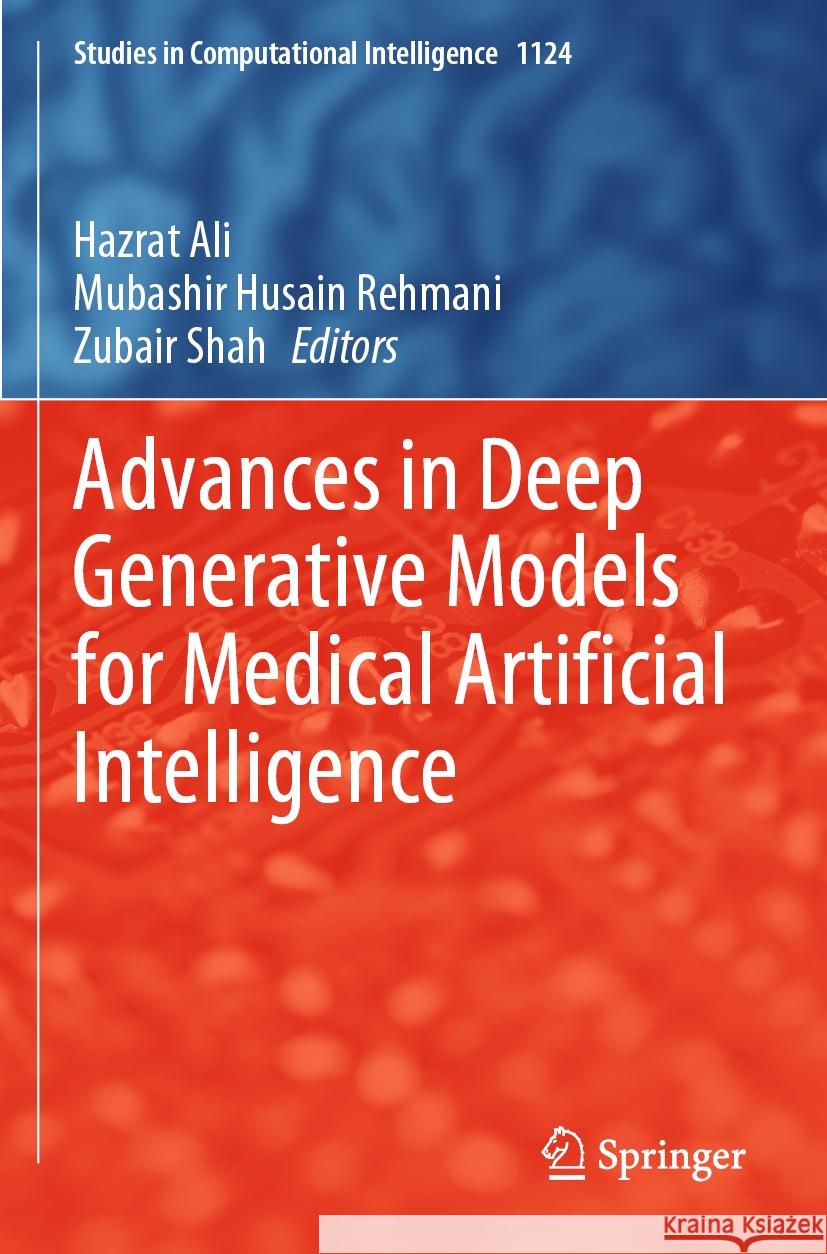Advances in Deep Generative Models for Medical Artificial Intelligence  9783031463433 Springer Nature Switzerland