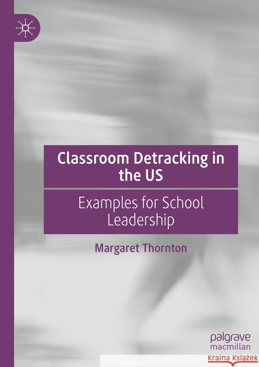 Classroom Detracking in the US Margaret Thornton 9783031464461