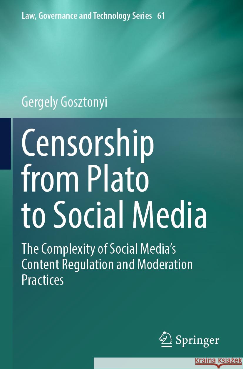 Censorship from Plato to Social Media Gergely Gosztonyi 9783031465314 Springer International Publishing