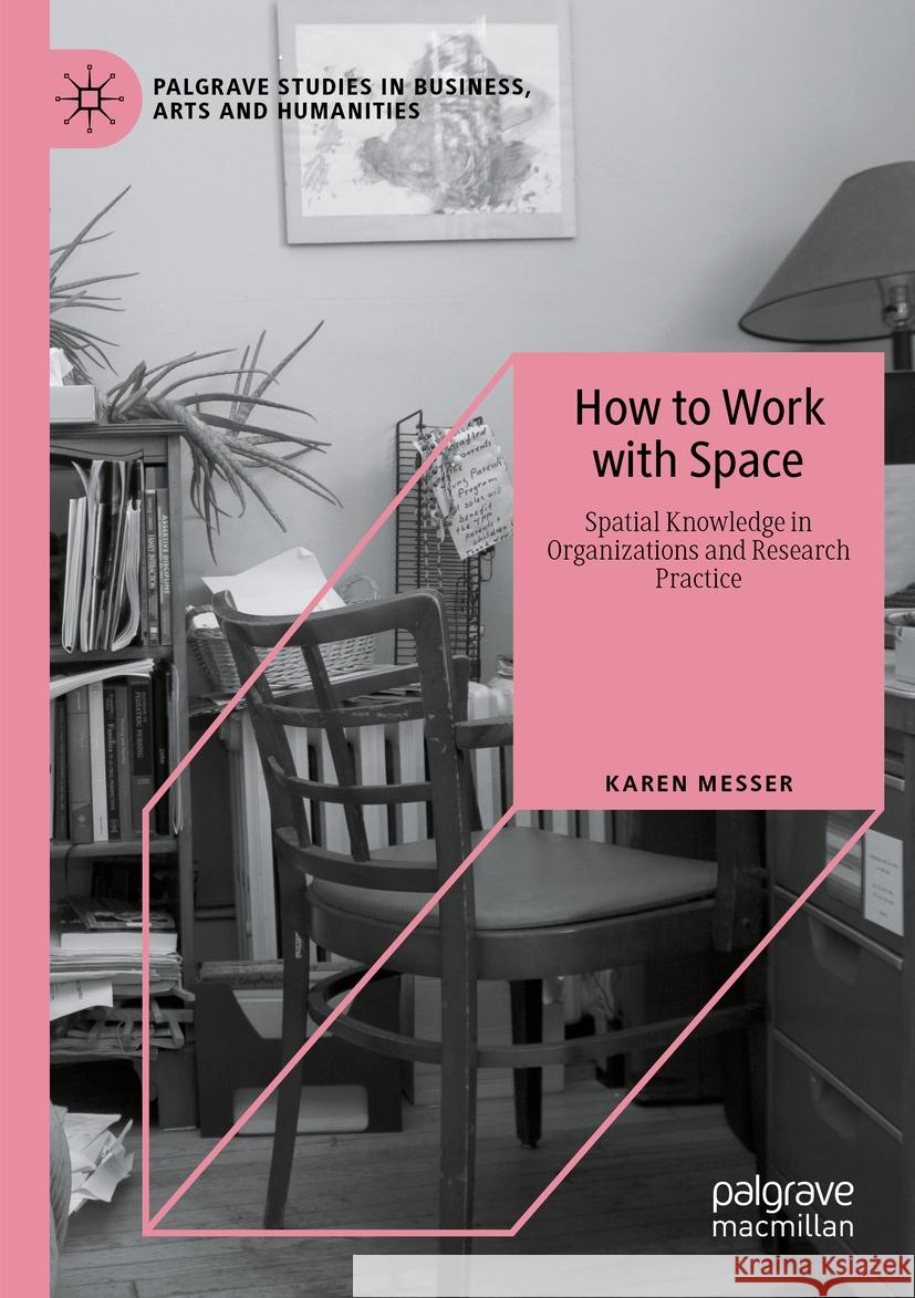 How to Work with Space Karen Messer 9783031465437 Springer International Publishing