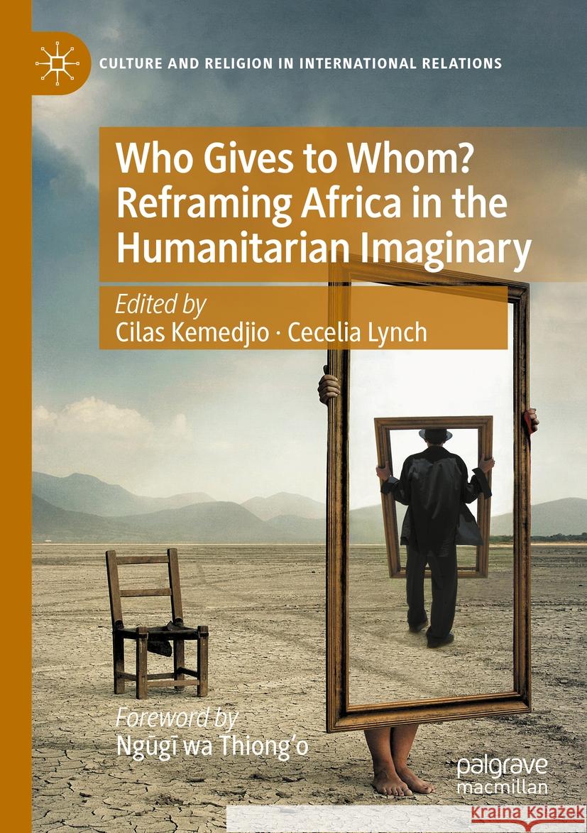 Who Gives to Whom? Reframing Africa in the Humanitarian Imaginary  9783031465550 Springer Nature Switzerland