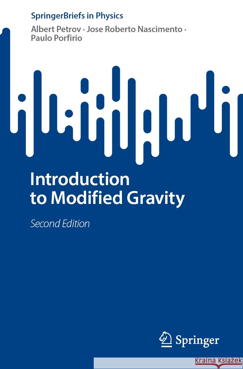 Introduction to Modified Gravity Albert Petrov, Nascimento, Jose Roberto, Paulo Porfirio 9783031466335 Springer International Publishing