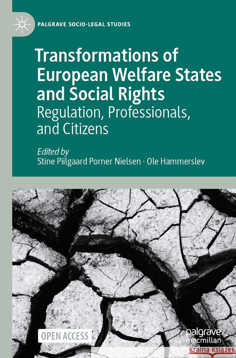 Transformations of European Welfare States and Social Rights: Regulation, Professionals, and Citizens Stine Piilgaard Porner Nielsen Ole Hammerslev 9783031466397 Palgrave MacMillan