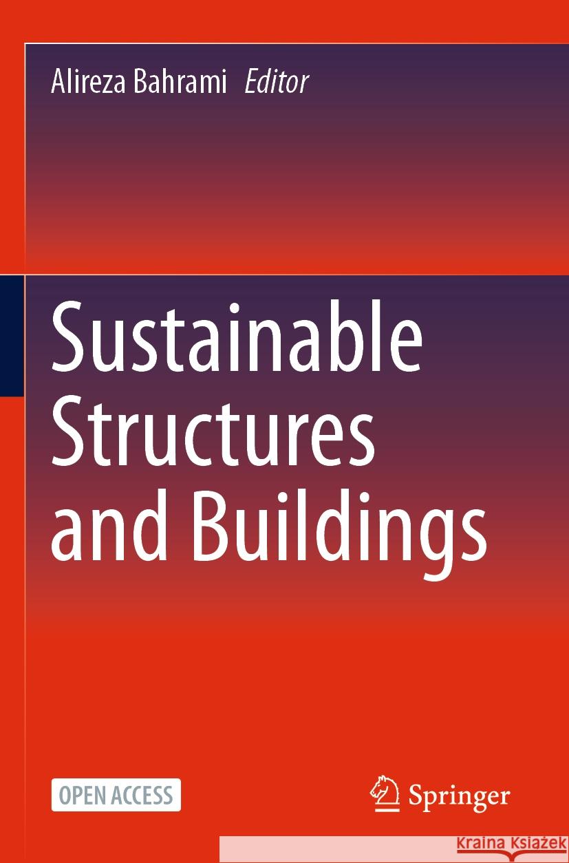 Sustainable Structures and Buildings Alireza Bahrami 9783031466908 Springer