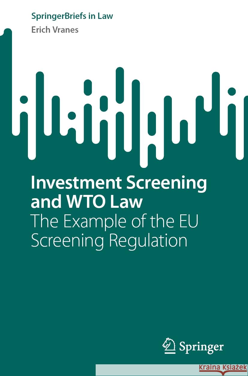 Investment Screening and WTO Law Erich Vranes 9783031467233 Springer Nature Switzerland