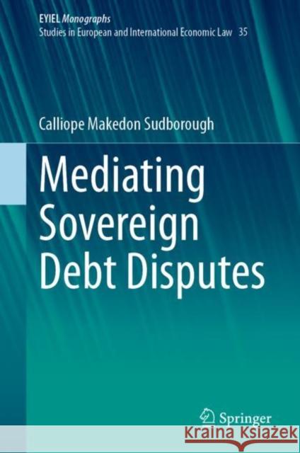 Mediating Sovereign Debt Disputes Calliope Makedon Sudborough 9783031467868 Springer