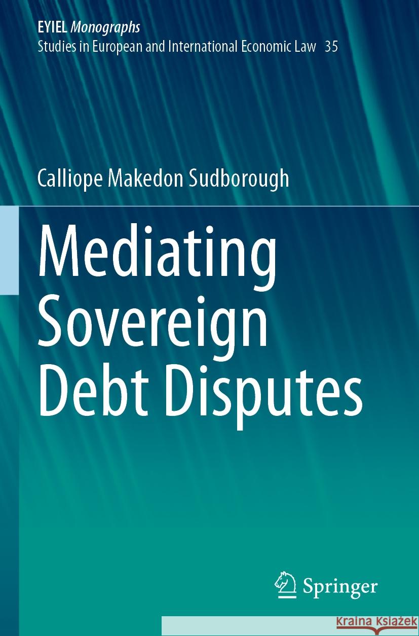 Mediating Sovereign Debt Disputes Calliope Makedon Sudborough 9783031467899 Springer International Publishing