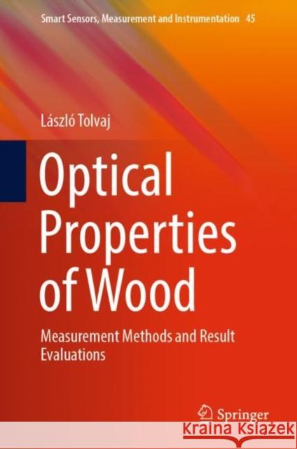 Optical Properties of Wood Laszlo Tolvaj 9783031469053 Springer International Publishing AG