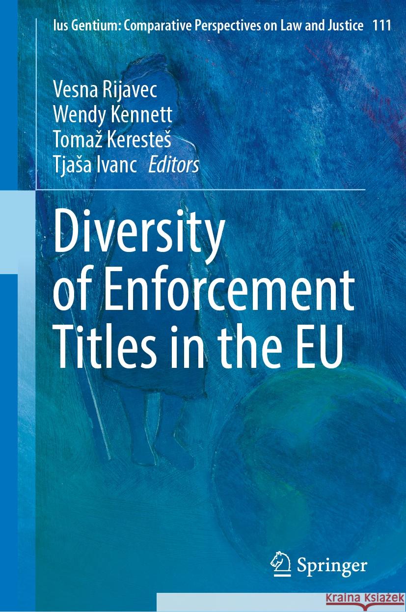 Diversity of Enforcement Titles in the Eu Vesna Rijavec Wendy Kennett Tomaz Kerestes 9783031471070