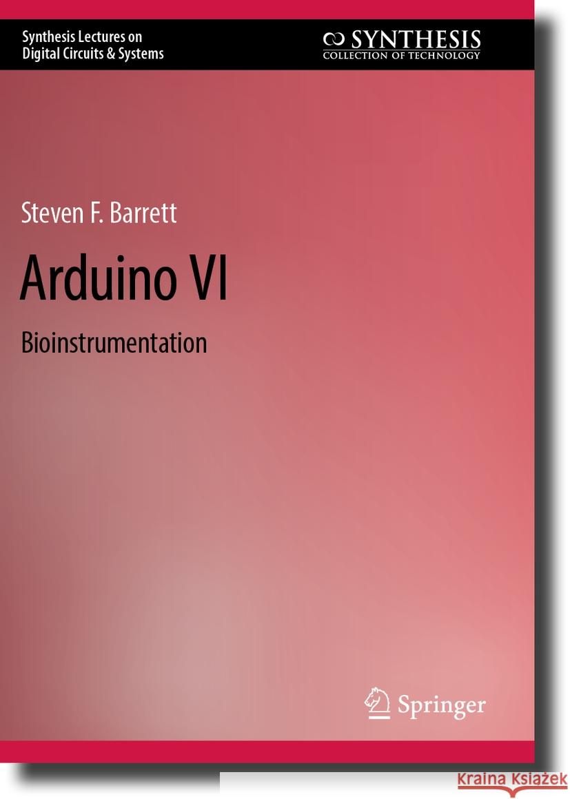 Arduino VI Steven F. Barrett 9783031471322 Springer Nature Switzerland