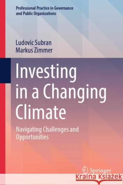 Investing in a Changing Climate Markus Zimmer 9783031471711 Springer International Publishing AG